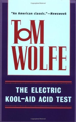 The Electric Kool-Aid Acid Test (1999) by Tom Wolfe