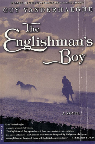 The Englishman's Boy (1998) by Guy Vanderhaeghe