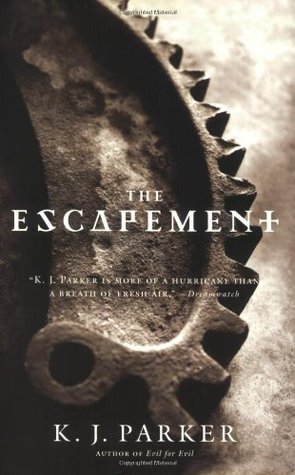The Escapement (2007) by K.J. Parker