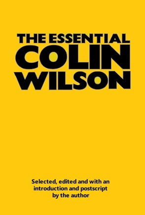 The Essential Colin Wilson by Colin Wilson