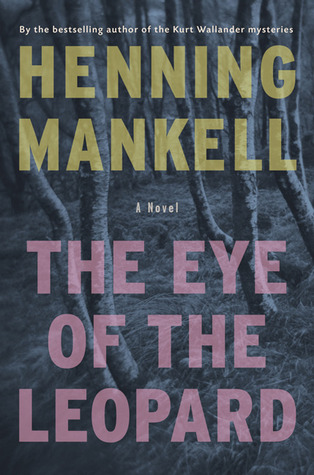 The Eye of the Leopard (2008) by Henning Mankell