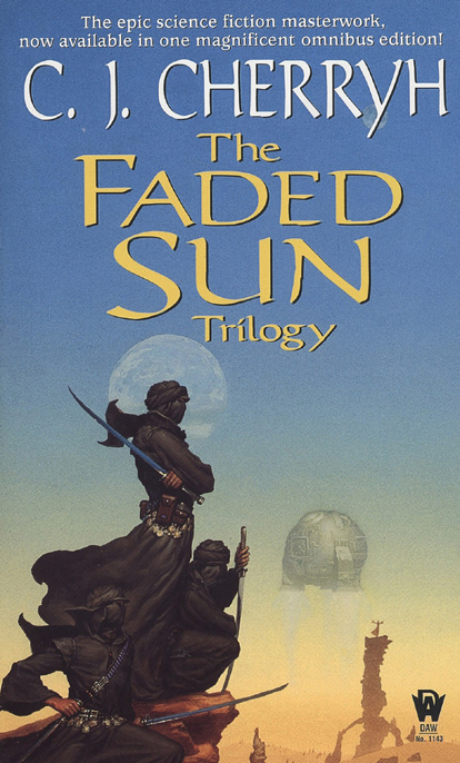 The Faded Sun Trilogy by C J Cherryh
