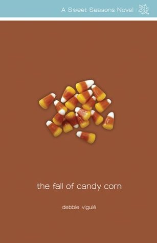 The Fall of Candy Corn (Sweet Seasons, Book 2) (2008) by Debbie Viguié