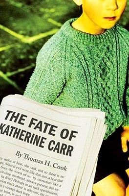 The Fate of Katherine Carr (2009) by Thomas H. Cook