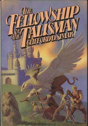 The Fellowship of the Talisman (1992) by Clifford D. Simak