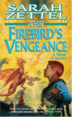 The Firebird's Vengeance (2005) by Sarah Zettel