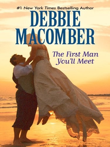 The First Man You Meet by Debbie Macomber