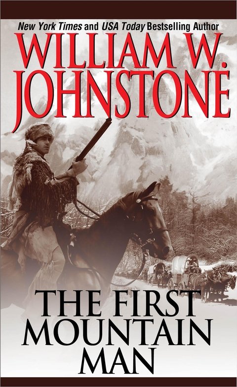 The First Mountain Man (2016) by William W. Johnstone