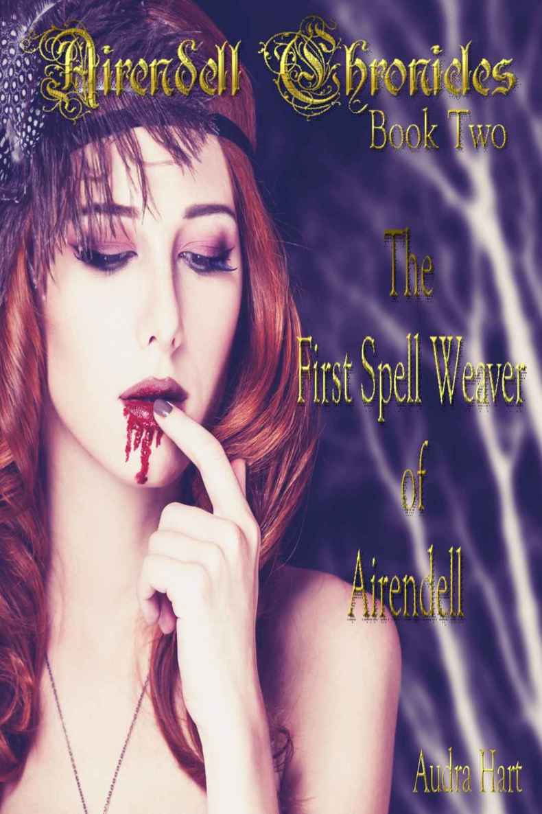 The First Spell Weaver of Airendell: Book Two of the Airendell Chronicles by Audra Hart