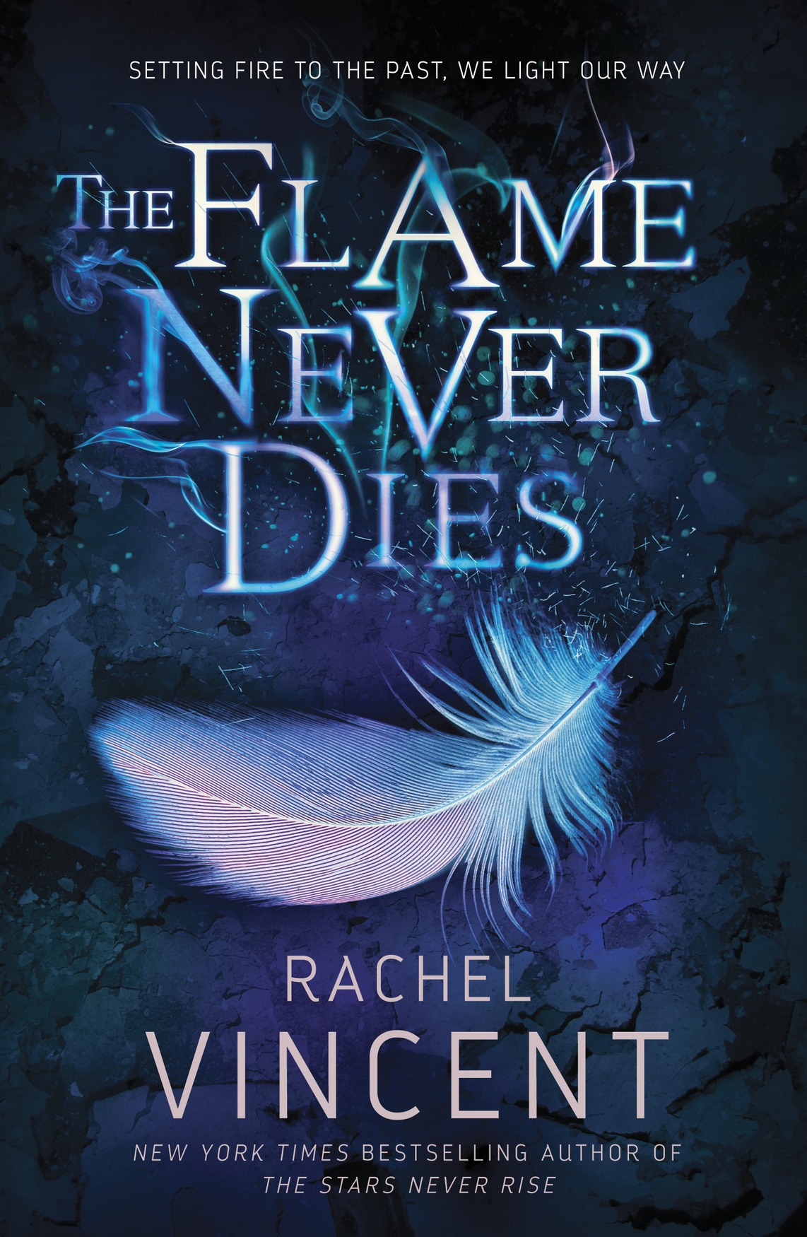 The Flame Never Dies (2016) by Rachel Vincent