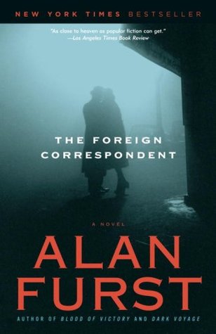 The Foreign Correspondent (2007) by Alan Furst