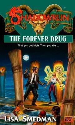 The Forever Drug (1999) by Lisa Smedman