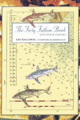 The Forty Fathom Bank and Other Stories (2004) by Jerome Gold