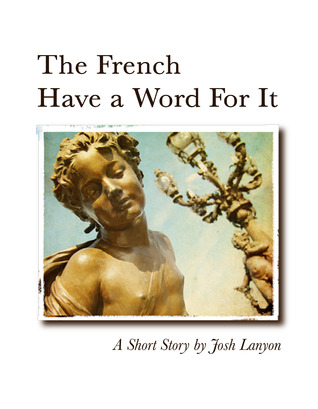 The French Have a Word for It (2009) by Josh Lanyon