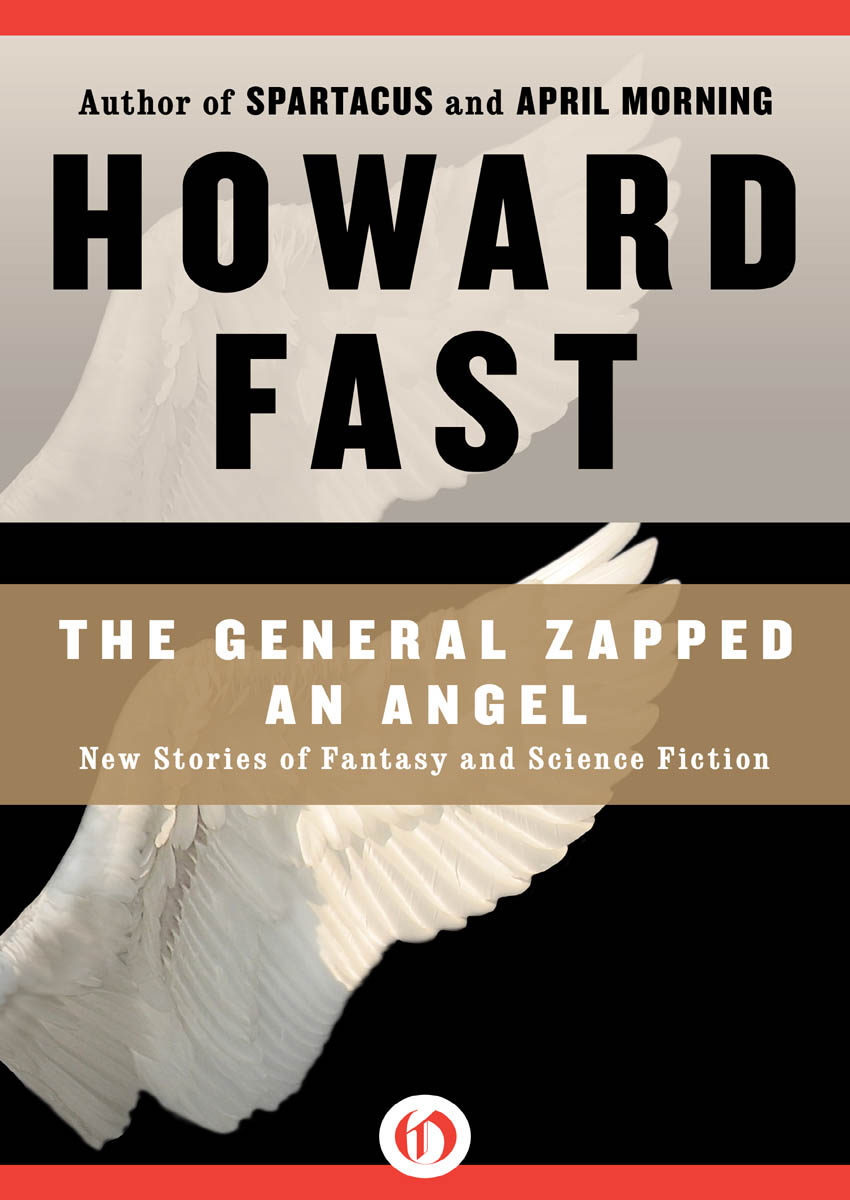 The General Zapped an Angel: New Stories of Fantasy and Science Fiction by Howard Fast