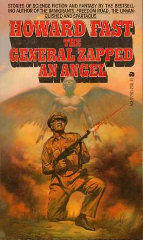 The General Zapped an Angel (1971) by Howard Fast