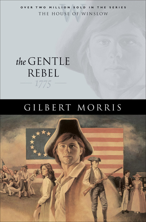 The Gentle Rebel by Gilbert Morris