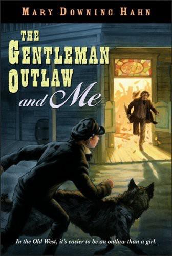 The Gentleman Outlaw and Me-Eli by Mary Downing Hahn