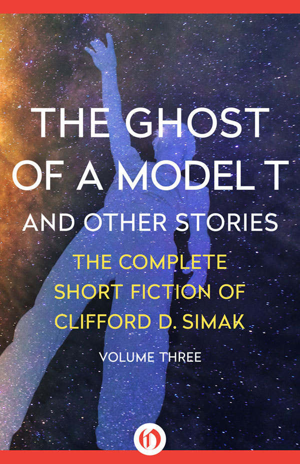 The Ghost of a Model T and Other Stories by Clifford D. Simak