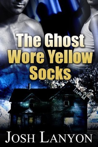 The Ghost Wore Yellow Socks (2008) by Josh Lanyon