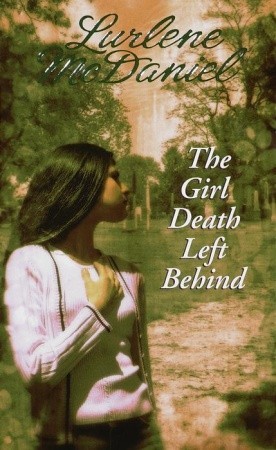 The Girl Death Left Behind (1999) by Lurlene McDaniel