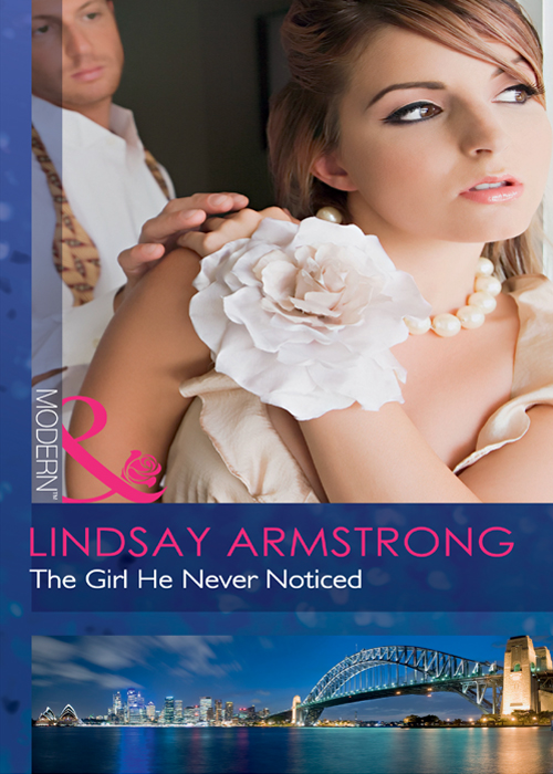 The Girl he Never Noticed (2011) by Lindsay Armstrong