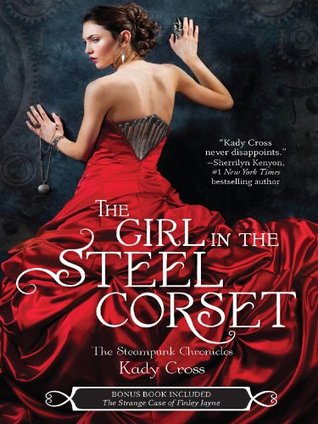 The Girl in the Steel Corset [plus bonus novella] (2012) by Kady Cross