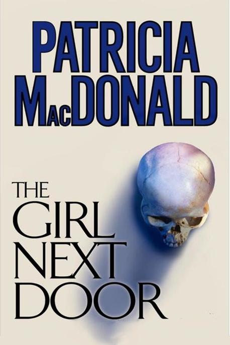 The Girl Next Door by Patricia MacDonald