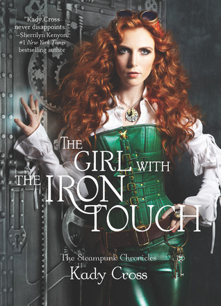 The Girl with the Iron Touch (2013) by Kady Cross