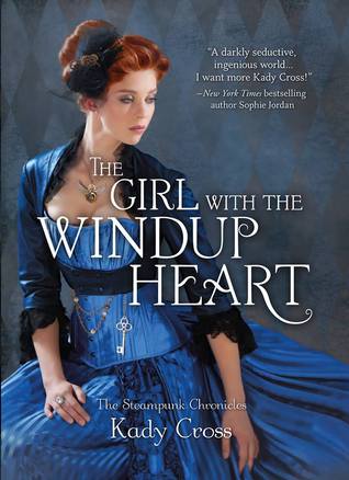The Girl with the Windup Heart (2014) by Kady Cross