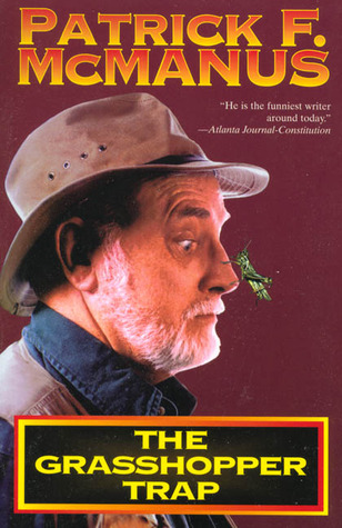 The Grasshopper Trap (1986) by Patrick F. McManus