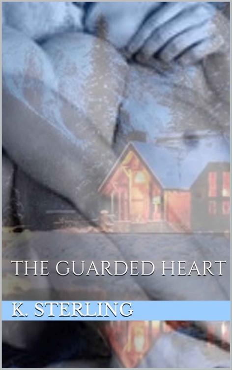 The Guarded Heart by K. Sterling