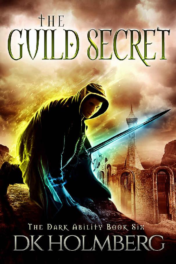 The Guild Secret (The Dark Ability Book 6) by D.K. Holmberg