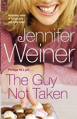 The Guy Not Taken by Jennifer Weiner