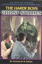 The Hardy Boys Ghost Stories (1989) by Franklin W. Dixon