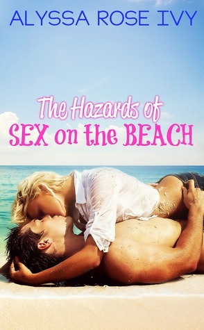 The Hazards of Sex on the Beach (2000) by Alyssa Rose Ivy