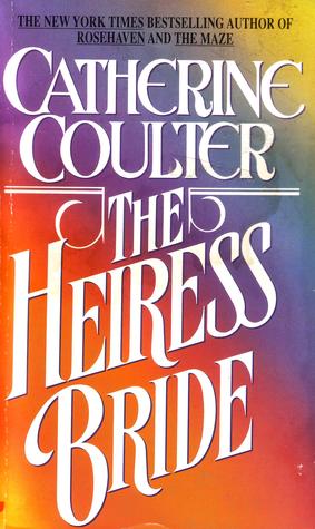 The Heiress Bride (1993) by Catherine Coulter