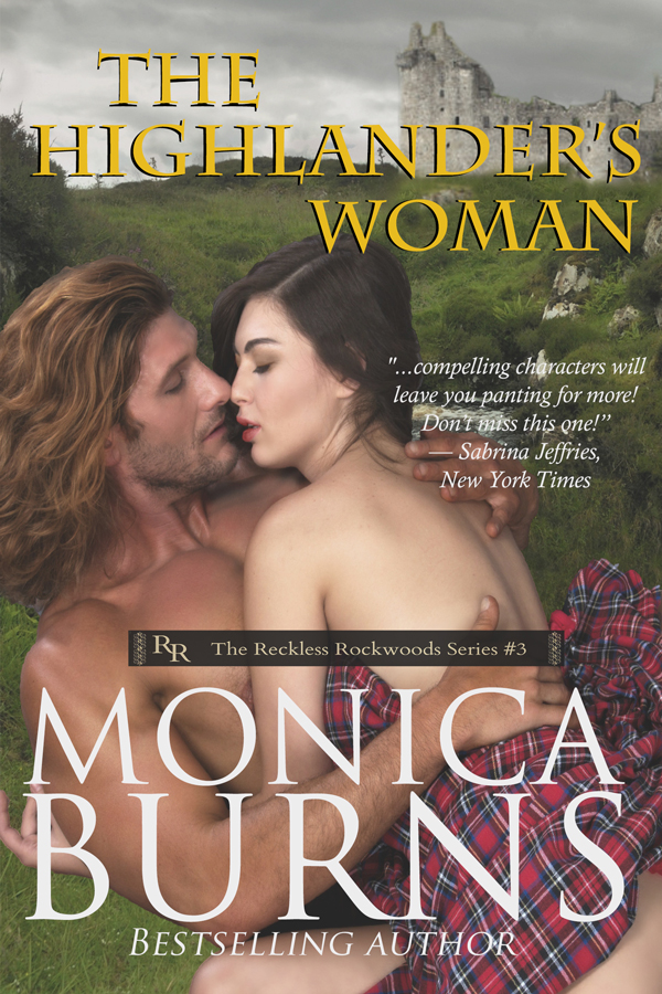 The Highlander's Woman (The Reckless Rockwoods #3) (2015) by Monica Burns
