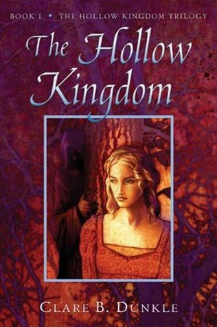 The Hollow Kingdom (2006) by Clare B. Dunkle