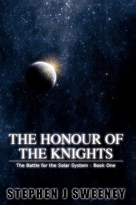 The Honour of the Knights (2009) by Stephen J. Sweeney