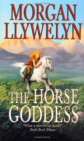 The Horse Goddess (1998) by Morgan Llywelyn