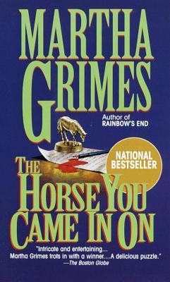 The Horse You Came In On (1994) by Martha Grimes
