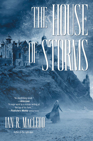 The House of Storms (2006) by Ian R. MacLeod