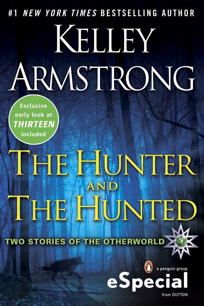 The Hunter and the Hunted: Two Stories of the Otherworld by Kelley Armstrong