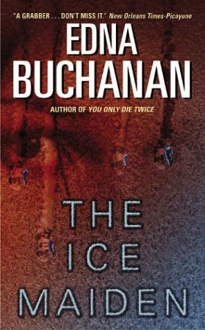 The Ice Maiden (2003) by Edna Buchanan