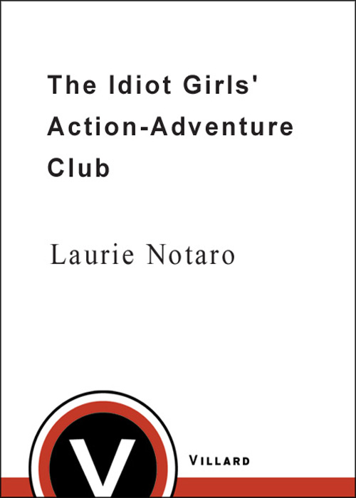 The Idiot Girls' Action-Adventure Club (2002) by Laurie Notaro