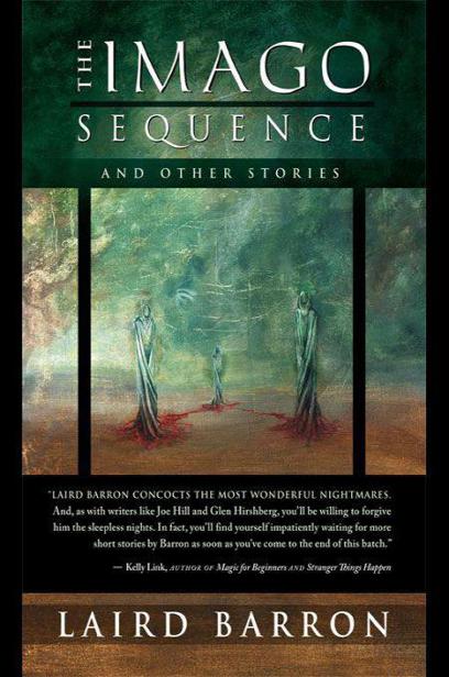 The Imago Sequence and Other Stories by Laird Barron