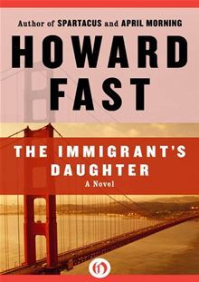 The Immigrant's Daughter (2004) by Howard Fast