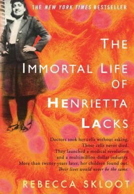 The Immortal Life of Henrietta Lacks (2010) by Rebecca Skloot