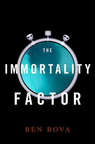 The Immortality Factor (2009) by Ben Bova